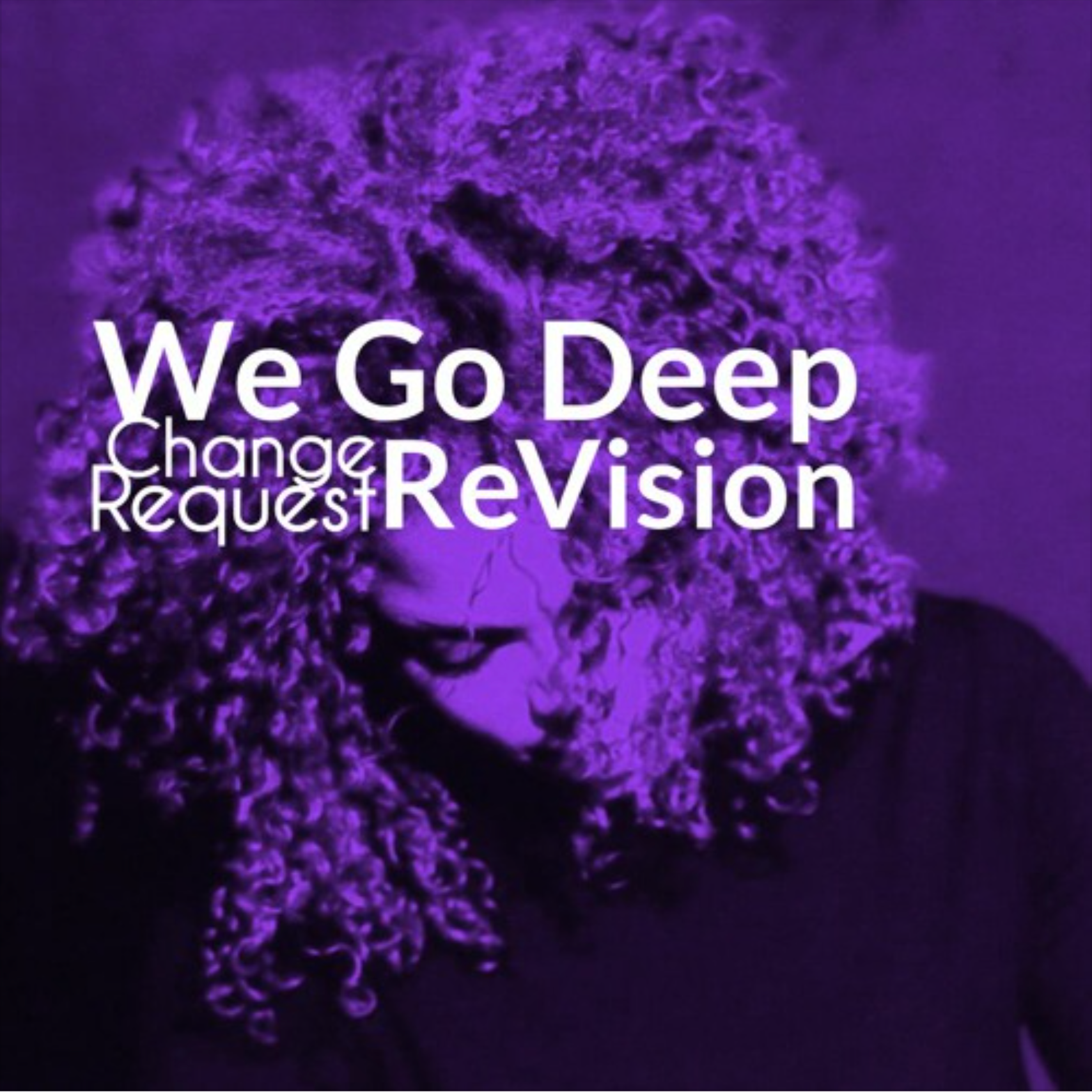Go Deep (Change Request ReVision)