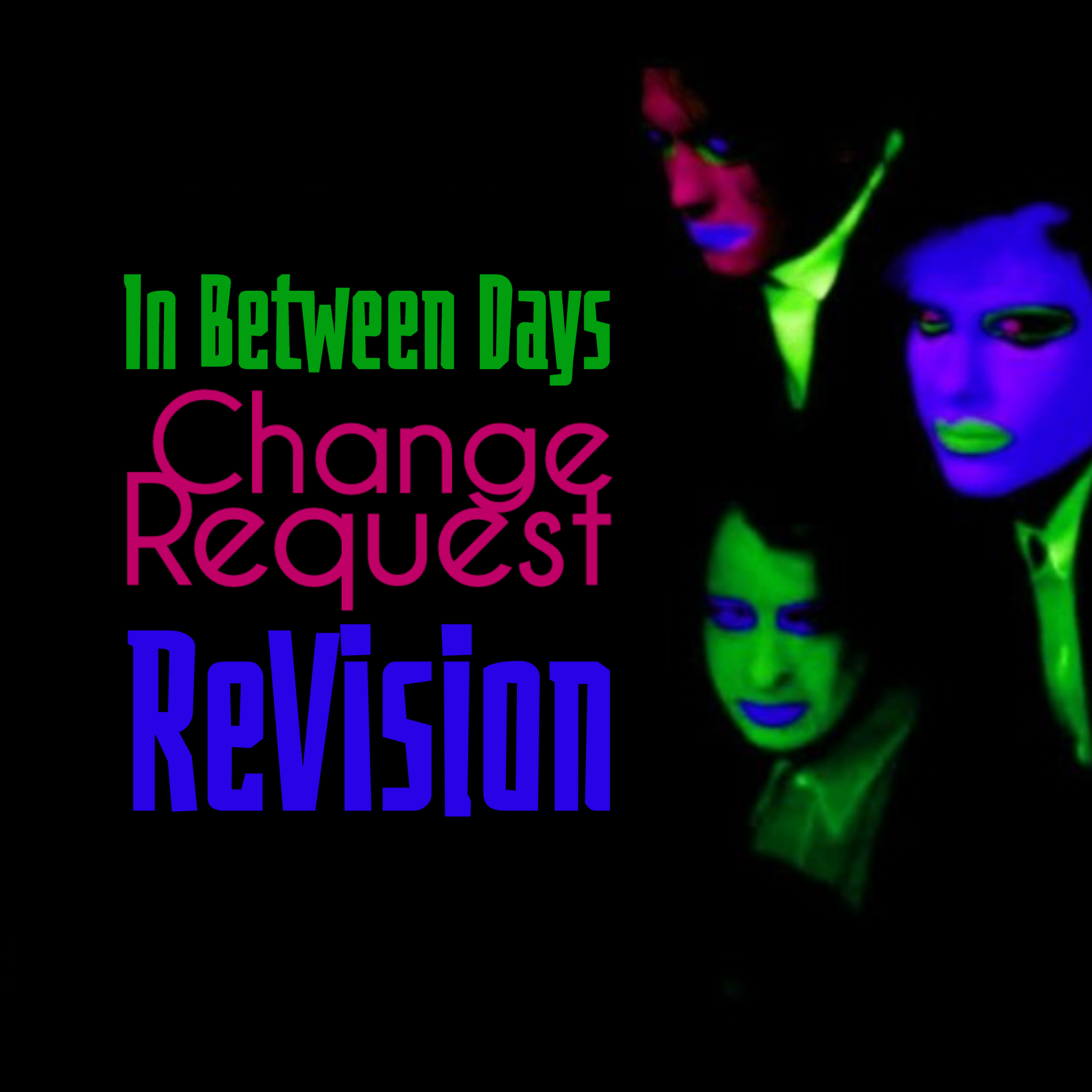 In Between Days (Change Request ReVision)