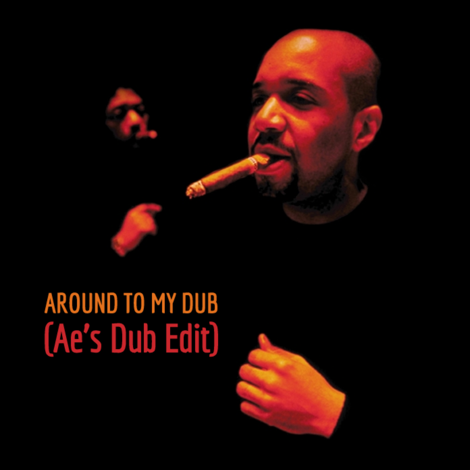 Around To My Dub (Ae’s Dub Edit)