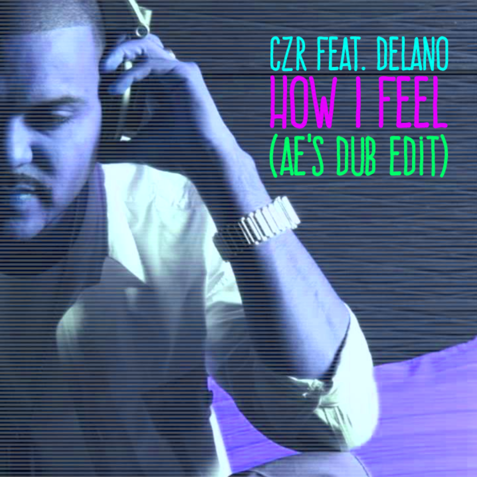 How I Feel (Ae Dub Edit)