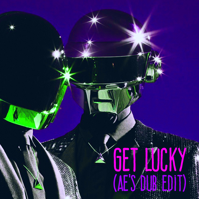 Get Lucky (Ae’s Dub Edit)