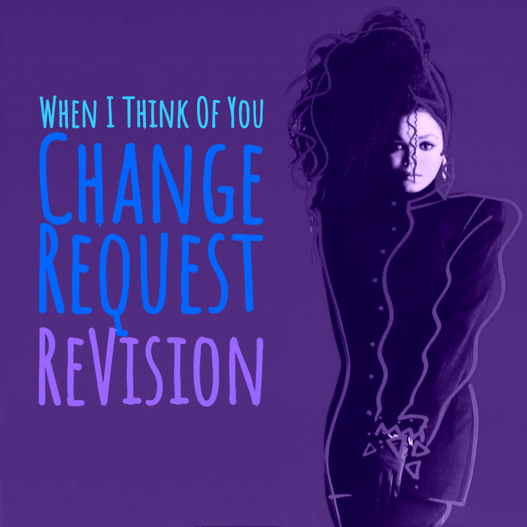 When I Think Of You (Change Request ReVision)