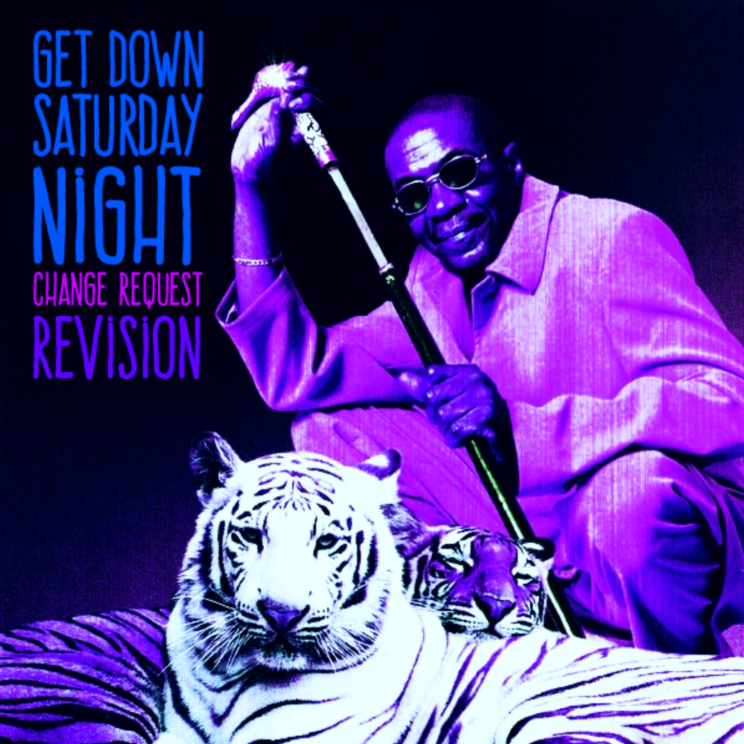 Get Down Saturday Night (Change Request ReVision)