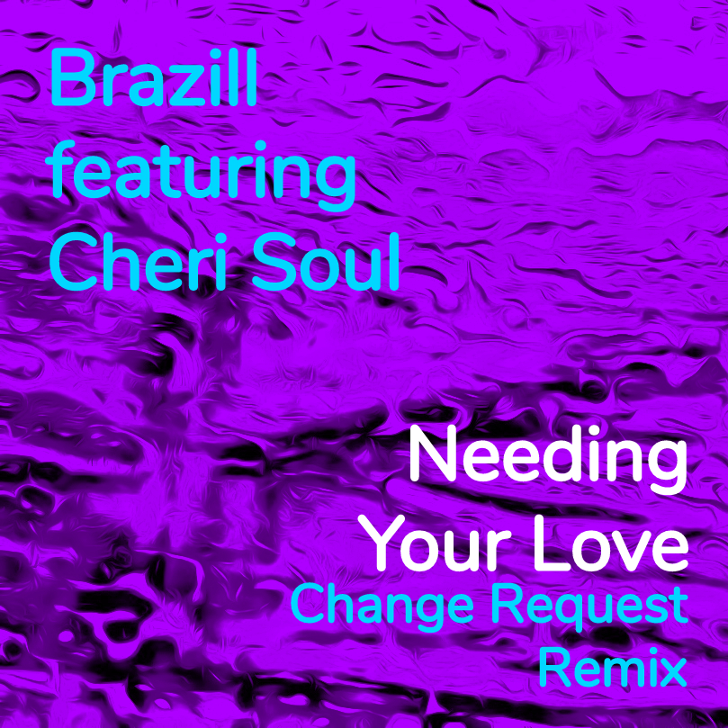 Needing Your Love (Change Request Mix)