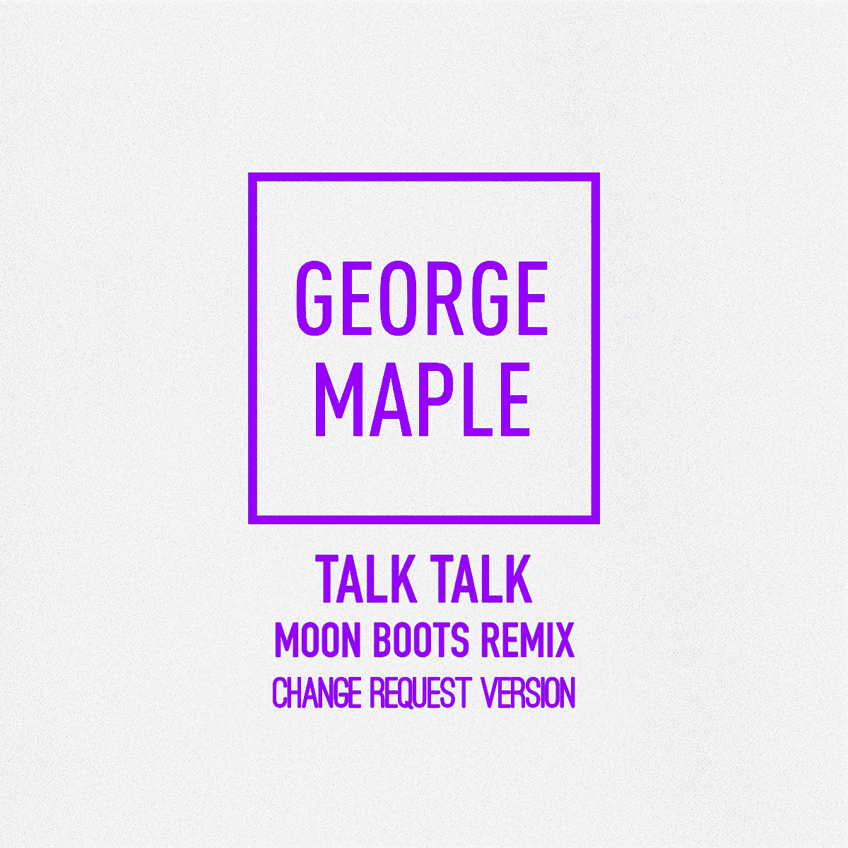 Talk Talk (Moon Boots Remix) Change Request ReVision