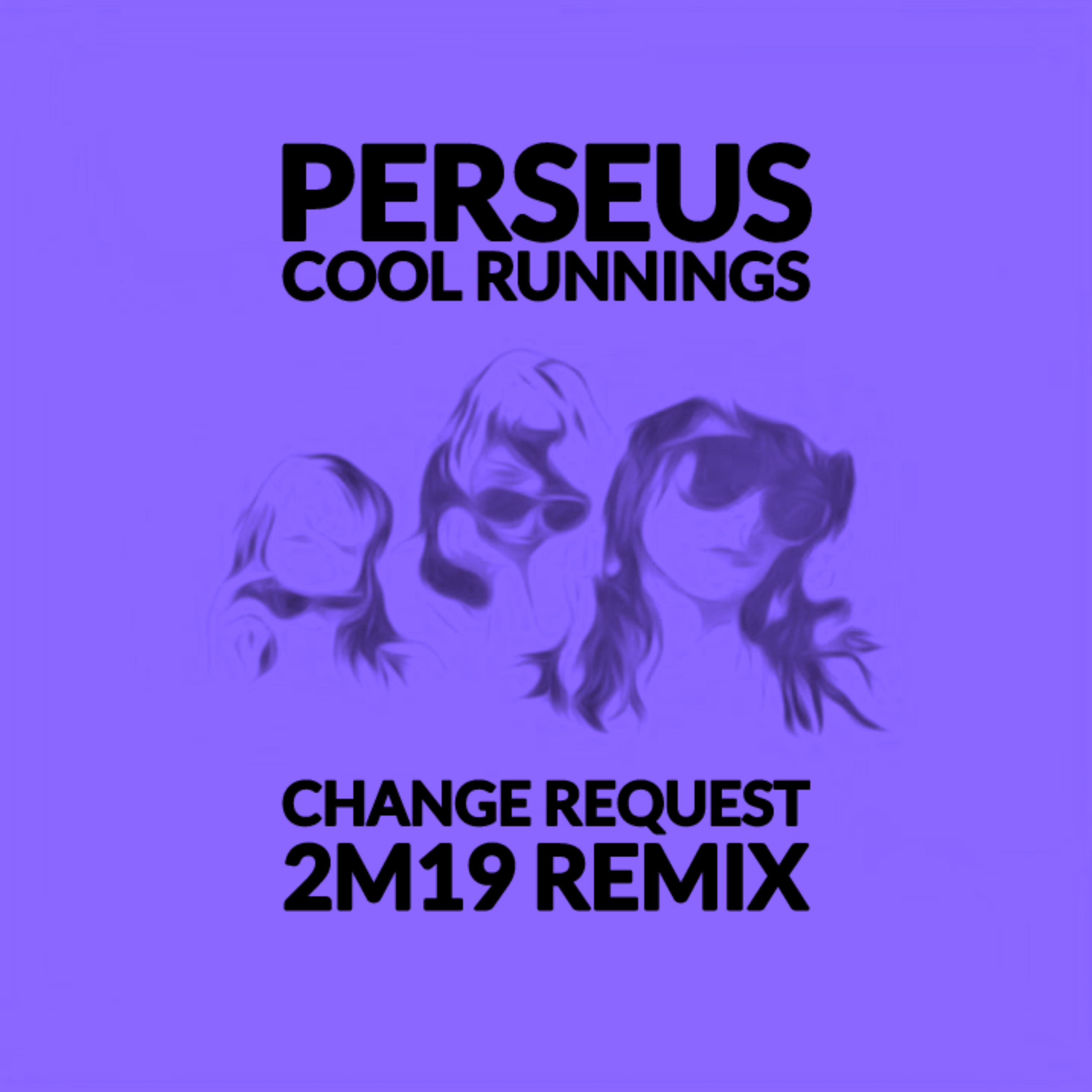 Cool Runnings (Change Request 2M19 Mix)
