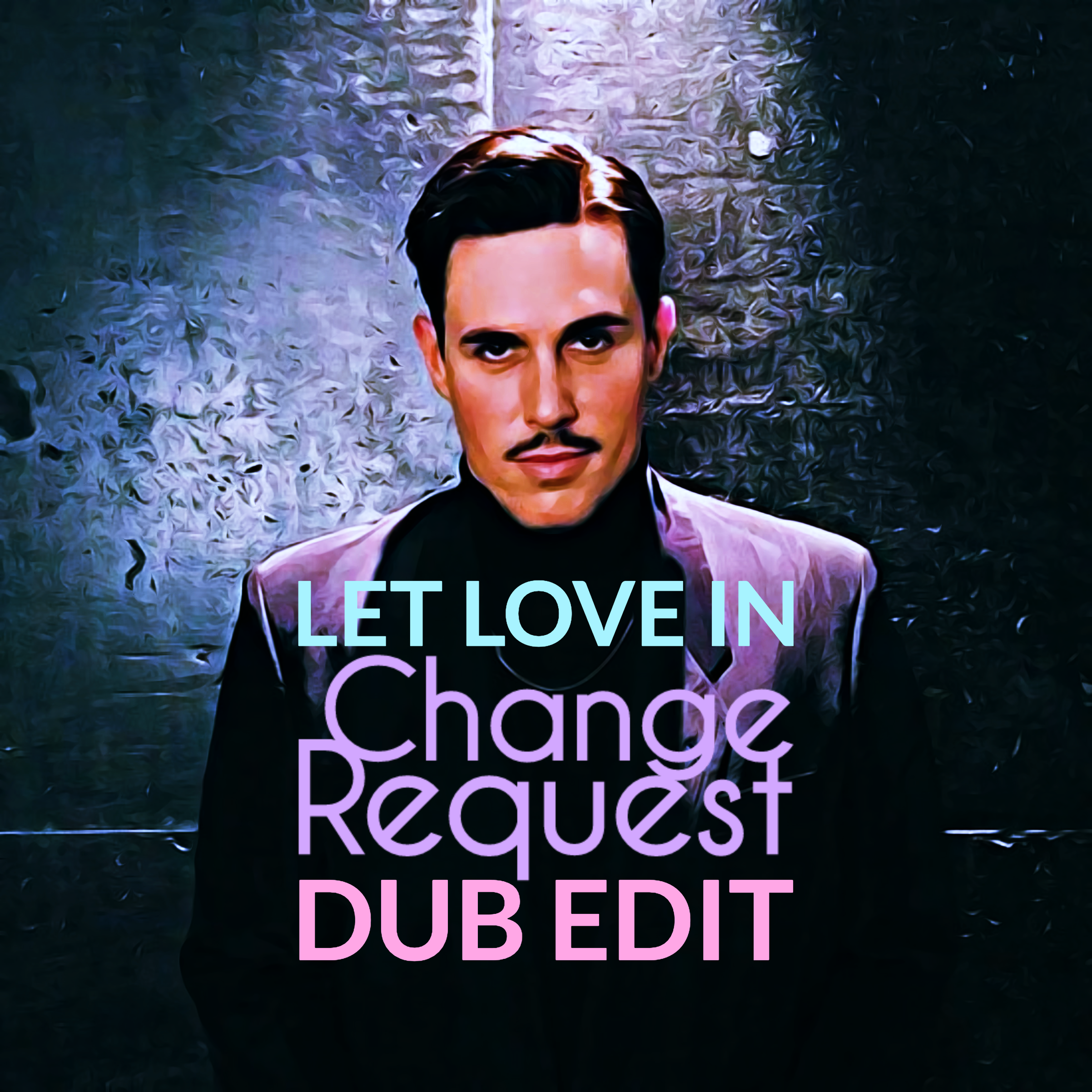 Let Love In (Change Request Dub Edit)