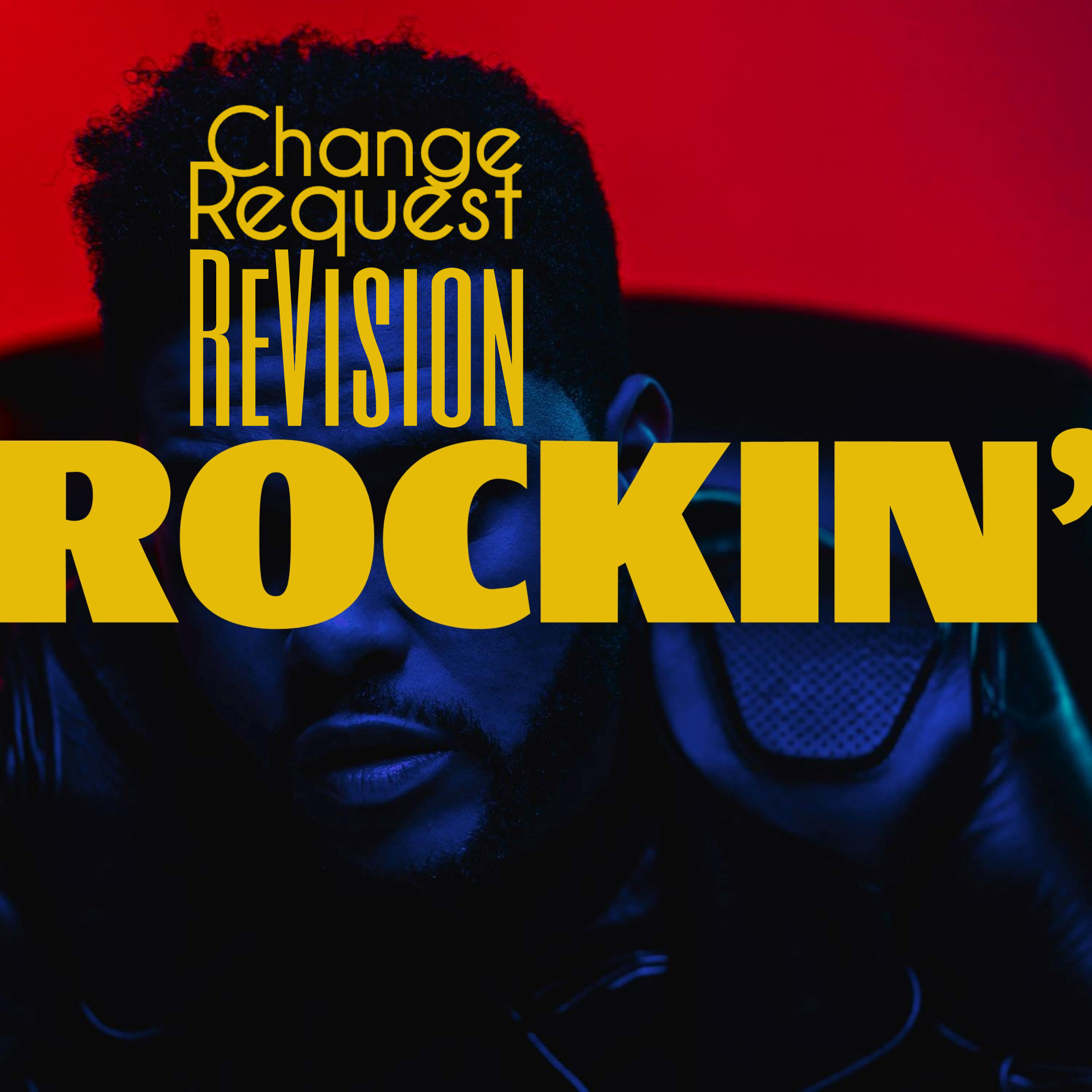 Rockin’ (Change Request ReVision)