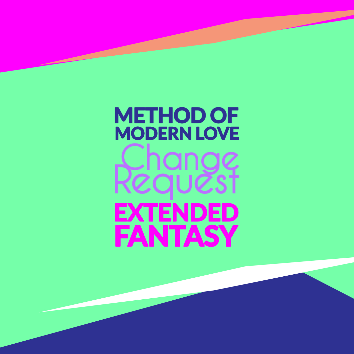 Method Of Modern Love (Change Request Extended Fantasy)