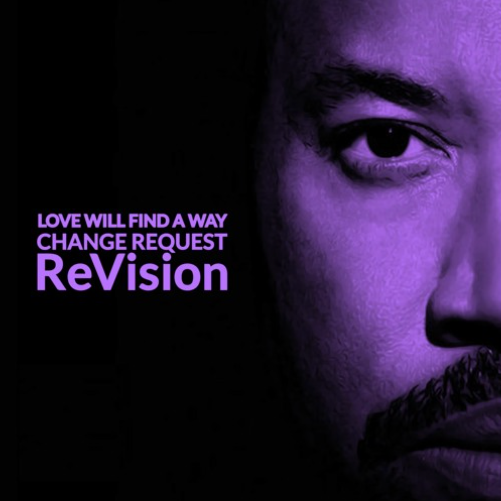 Love Will Find A Way (Change Request ReVision)